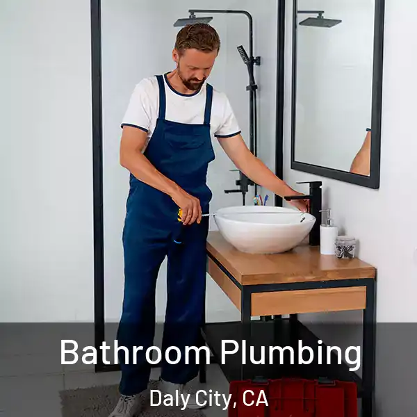  Bathroom Plumbing Daly City, CA