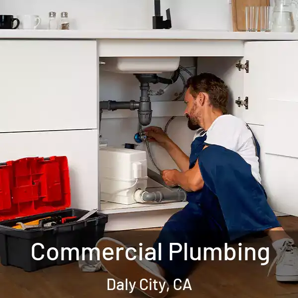  Commercial Plumbing Daly City, CA