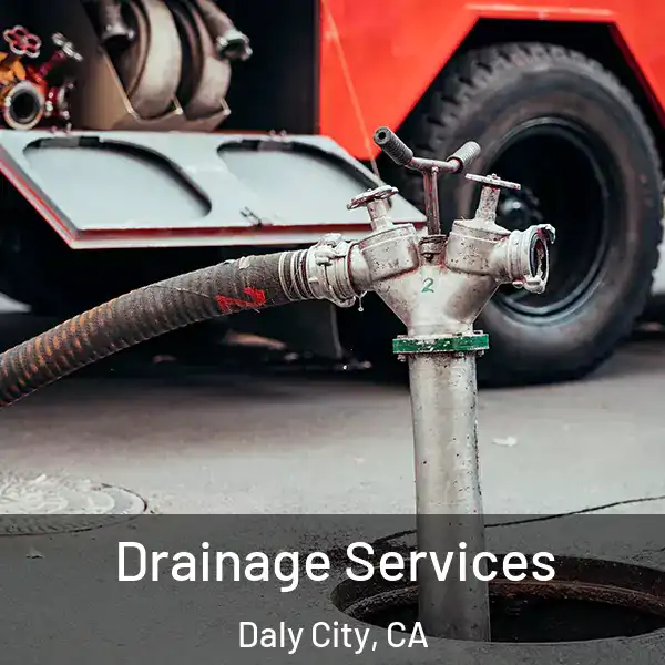  Drainage Services Daly City, CA