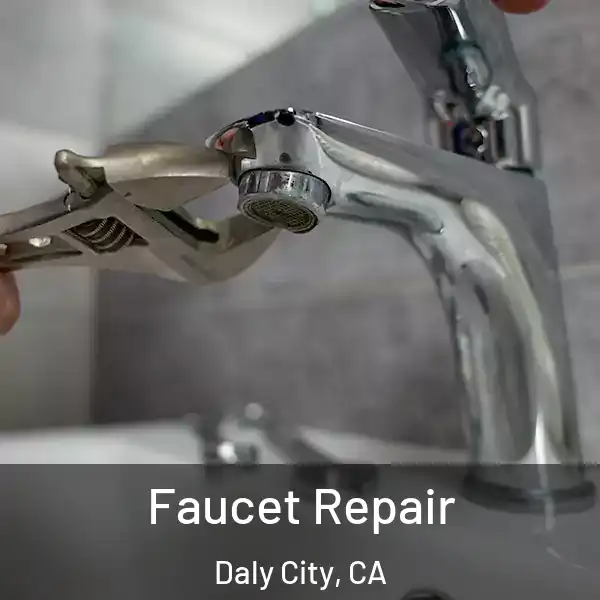  Faucet Repair Daly City, CA