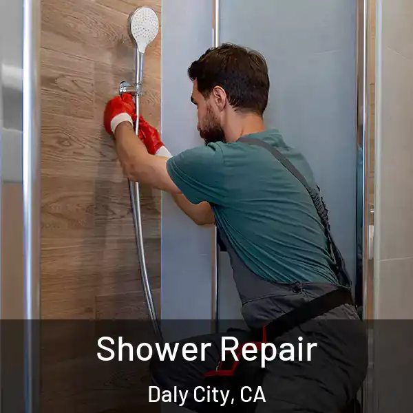  Shower Repair Daly City, CA