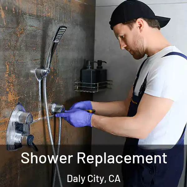  Shower Replacement Daly City, CA