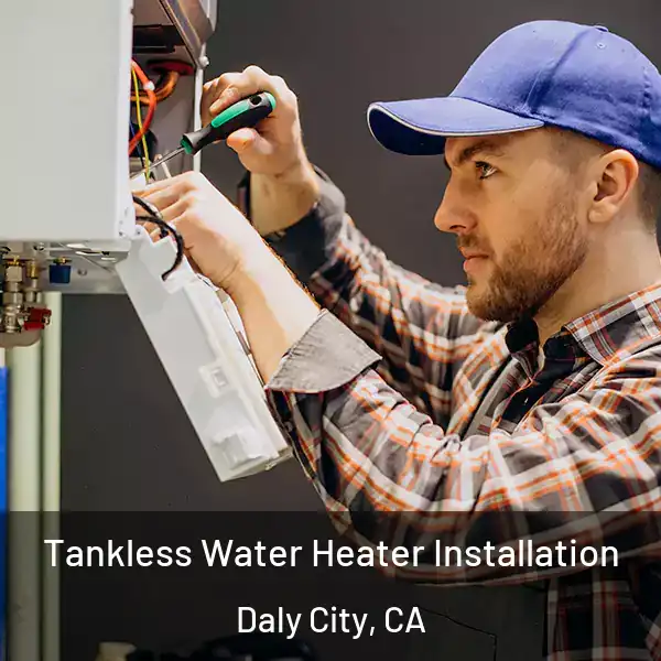  Tankless Water Heater Installation Daly City, CA